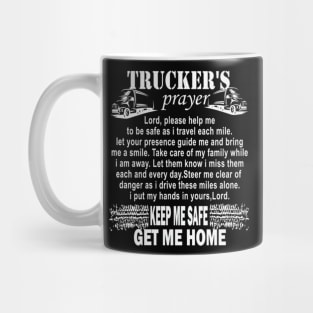 Trucker's prayer keep me safe get me home Mug